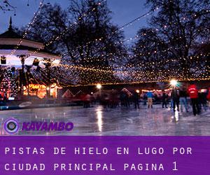 Pistas de hielo en Lugo por ciudad principal - página 1