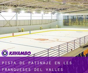 Pista de Patinaje en Les Franqueses del Vallès Pista de Patinaje en Les Franqueses del Vallès