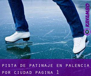 Pista de Patinaje en Palencia por ciudad - página 1