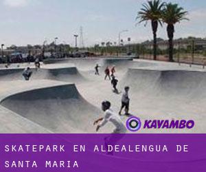 Skatepark en Aldealengua de Santa María