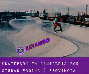 Skatepark en Cantabria por ciudad - página 1 (Provincia)
