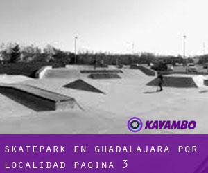 Skatepark en Guadalajara por localidad - página 3