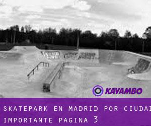 Skatepark en Madrid por ciudad importante - página 3