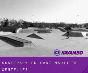Skatepark en Sant Martí de Centelles Skatepark en Sant Martí de Centelles