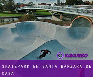 Skatepark en Santa Bárbara de Casa
