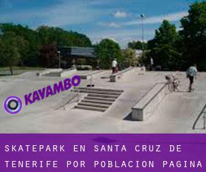 Skatepark en Santa Cruz de Tenerife por población - página 2