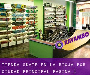 Tienda skate en La Rioja por ciudad principal - página 1 (Provincia)