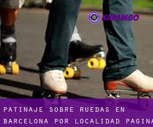Patinaje sobre ruedas en Barcelona por localidad - página 1