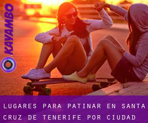 lugares para patinar en Santa Cruz de Tenerife por ciudad - página 2