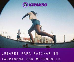 lugares para patinar en Tarragona por metropolis - página 4