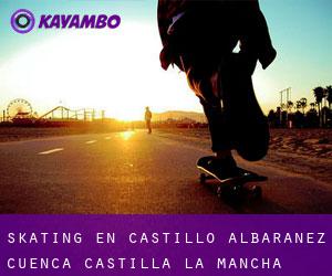 skating en Castillo-Albaráñez (Cuenca, Castilla-La Mancha)